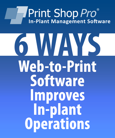 6 Ways Web-to-Print Software Improves In-Plant Operations