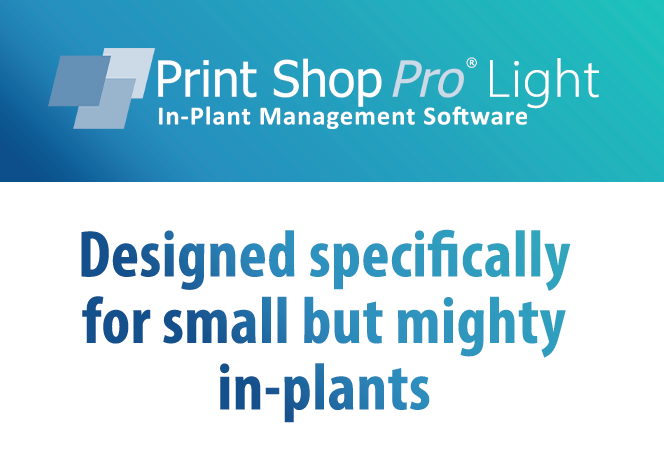 Print Shop Pro® Light Designed for small but mighty in-plants